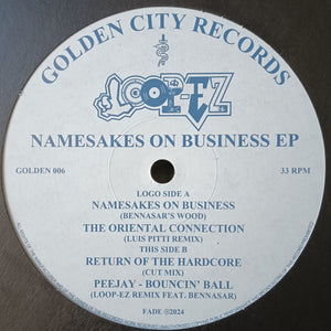 LooP-eZ – Namesakes On Business EP - Golden City Records – GOLDEN006 - Spanish Breaks