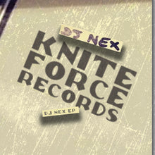 Load image into Gallery viewer, DJ Nex aka Mark Archer (Altern-8) - Nex EP -   Kniteforce - KF262 - 12&quot; Vinyl