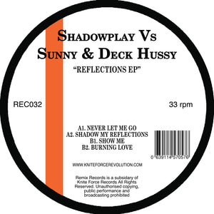 Shadowplay V’s Sunny & Deck Hussy - Reflections EP  - Remix Records - REC032 - 12" Vinyl