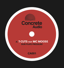 Load image into Gallery viewer, T-Cuts - Dub Plate Pressure - ft. MC Moose - Concrete Audio Records - CA001 - Old Skool - 12” Black Vinyl