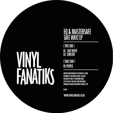 EQ & Mastersafe – Safe Wayz EP - Vinyl Fanatiks – VFS076 - 12