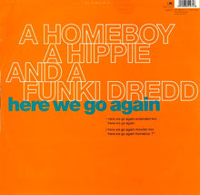 Load image into Gallery viewer, A Homeboy A Hippie &amp; A Funki Dredd* : Here We Go Again (12")