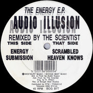 Audio Illusion : The Energy E.P. - Remixed By The Scientist (12