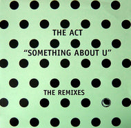The Act : Something About U - The Remixes (12