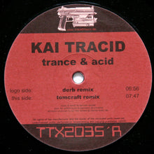 Load image into Gallery viewer, Kai Tracid : Trance &amp; Acid (12")