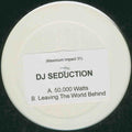 DJ Seduction : 50,000 Watts / Leaving The World Behind (12", W/Lbl, Sti)