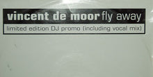 Load image into Gallery viewer, Vincent De Moor : Fly Away (12", Ltd, Promo)