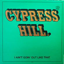 Load image into Gallery viewer, Cypress Hill : I Ain't Goin' Out Like That (12", Single)