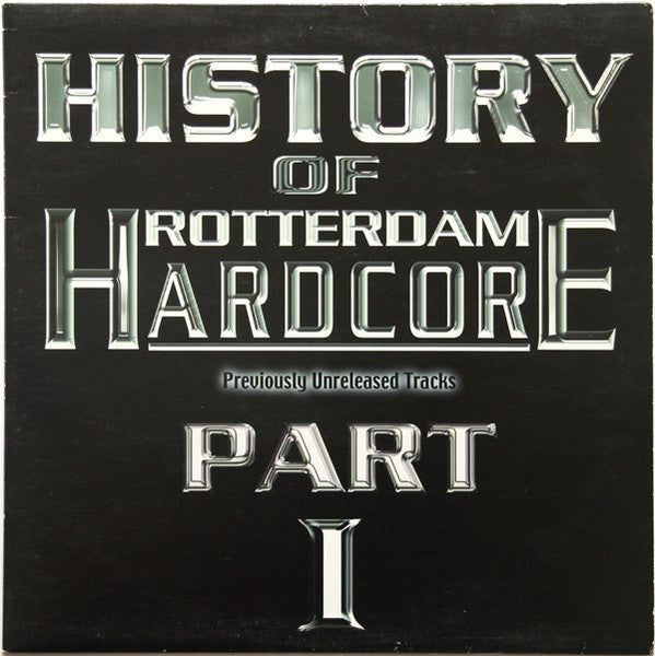 Various - History Of Rotterdam Hardcore Part 1 - Rotterdam Records Classics - RC005
