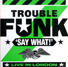 Load image into Gallery viewer, Trouble Funk : Say What! (LP, Album)