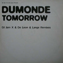 Load image into Gallery viewer, DJ Jam X &amp; De Leon* Present DuMonde : Tomorrow (DJ Jam X &amp; De Leon &amp; Lange Remixes) (12")