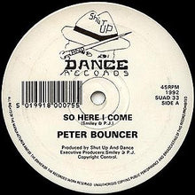 Load image into Gallery viewer, Peter Bouncer : So Here I Come (12")