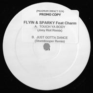 Flyin' & Sparky : Touch Ya Body / Just Gotta Dance (Remixes) (12