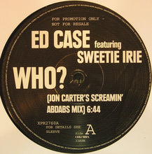 Load image into Gallery viewer, Ed Case + Sweetie Irie : Who? (12", Promo)