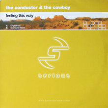 Load image into Gallery viewer, The Conductor &amp; The Cowboy* : Feeling This Way (12")