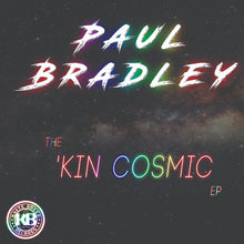 Load image into Gallery viewer, Paul Bradley (10) : The 'Kin Cosmic EP (12", EP, Ltd)