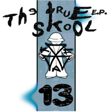 Load image into Gallery viewer, Various : The True Skool EP 13 (12")
