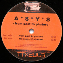 Load image into Gallery viewer, A*S*Y*S : From Past To Phuture (12")