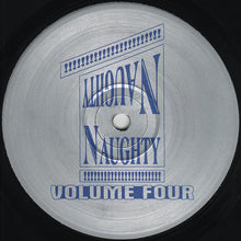 Load image into Gallery viewer, Naughty Naughty : Volume Four (12",45 RPM)