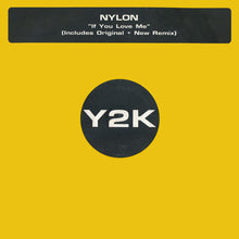 Load image into Gallery viewer, Nylon : If You Love Me (12")