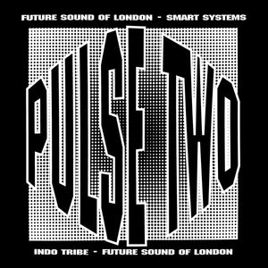 The FUTURE SOUND OF LONDON / SMART SYSTEMS / INDO TRIBE - Pulse EP vol 2 - JUMPIN & PUMPIN  12TOT 14 - 12" vinyl