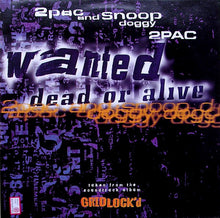 Load image into Gallery viewer, 2Pac &amp; Snoop Dogg : Wanted Dead Or Alive (12")