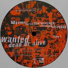Load image into Gallery viewer, 2Pac &amp; Snoop Dogg : Wanted Dead Or Alive (12")