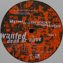 Load image into Gallery viewer, 2Pac &amp; Snoop Dogg : Wanted Dead Or Alive (12")