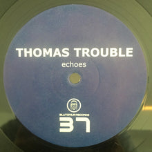 Load image into Gallery viewer, Thomas Trouble : Echoes (12")