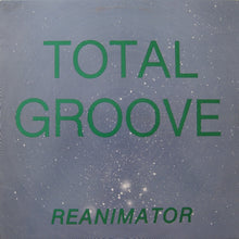 Load image into Gallery viewer, Total Groove : Reanimator (12")