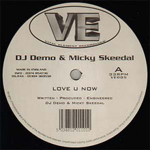 Load image into Gallery viewer, DJ Demo &amp; Mickey Skeedale : Love U Now / New Idea (12")