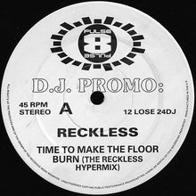 Load image into Gallery viewer, DJ Reckless : Time To Make The Floor Burn (12",Promo,45 RPM)