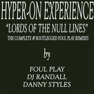 Hyper On Experience : Lords Of The Null Lines (The Complete & Bootlegged Foul Play Remixes EP) (12