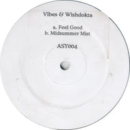 Vibes & Wishdokta : Feel Good / Midsummer Mist (12
