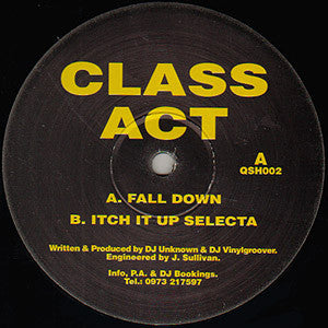 Class Act - Fall Down / Itch It Up Selecta - Quosh Records - QSH002 - 12" - Vinyl -  Very Good Plus (VG+)