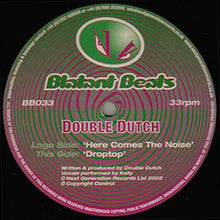 Load image into Gallery viewer, Double Dutch (2) : Here Comes The Noise / Droptop (12")