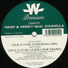 Load image into Gallery viewer, Twist (3) &amp; Frisky Feat. Daniella : Give It 2 Me (12")