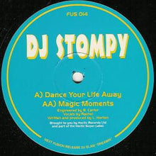 Load image into Gallery viewer, DJ Stompy : Dance Your Life Away / Magic Moments (12")