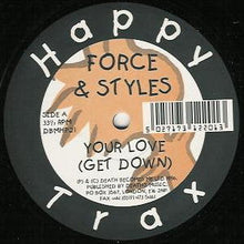 Load image into Gallery viewer, Force &amp; Styles : Your Love (Get Down) (12", S/Sided, Etch, Ltd)