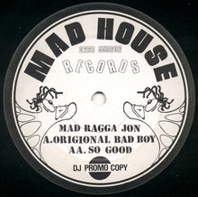Load image into Gallery viewer, Mad Ragga Jon : Origional Bad Boy / So Good (12", Promo)