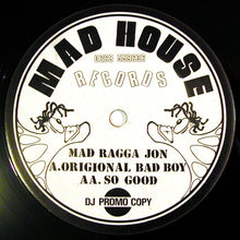 Load image into Gallery viewer, Mad Ragga Jon : Origional Bad Boy / So Good (12", Promo)