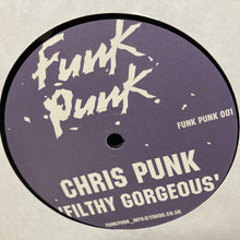 Load image into Gallery viewer, Chris Punk : Filthy Gorgeous Vs. One More Time (12", Unofficial)