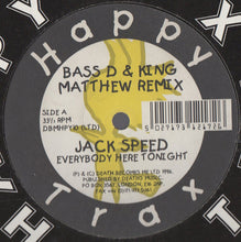 Load image into Gallery viewer, Jack Speed : Everybody Here Tonight (Bass D &amp; King Matthew Remix) (12", S/Sided, Etch, Ltd)