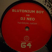 Load image into Gallery viewer, Blutonium Boy vs. DJ Neo : Hardstyle Nation (12",45 RPM)