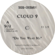 Load image into Gallery viewer, Cloud 9 (5) : Do You Want Me (12")