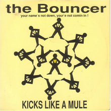 Load image into Gallery viewer, Kicks Like A Mule : The Bouncer (Your Name's Not Down, Your'e Not Comin In!) (12", Pic)