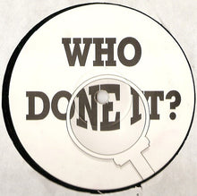 Load image into Gallery viewer, Who Done It? : Or Not? (12")