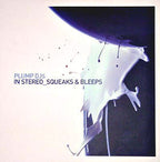 Plump DJs : In Stereo / Squeaks & Bleeps (12")