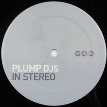 Load image into Gallery viewer, Plump DJs : In Stereo / Squeaks &amp; Bleeps (12")