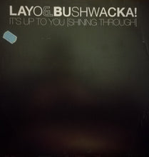 Load image into Gallery viewer, Layo &amp; Bushwacka! : It's Up To You [Shining Through] (12", Promo)